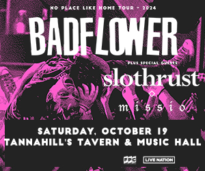 Static_Display_300x250_Badflower_2024_Regional_TannahillTavernMusicHall_1019